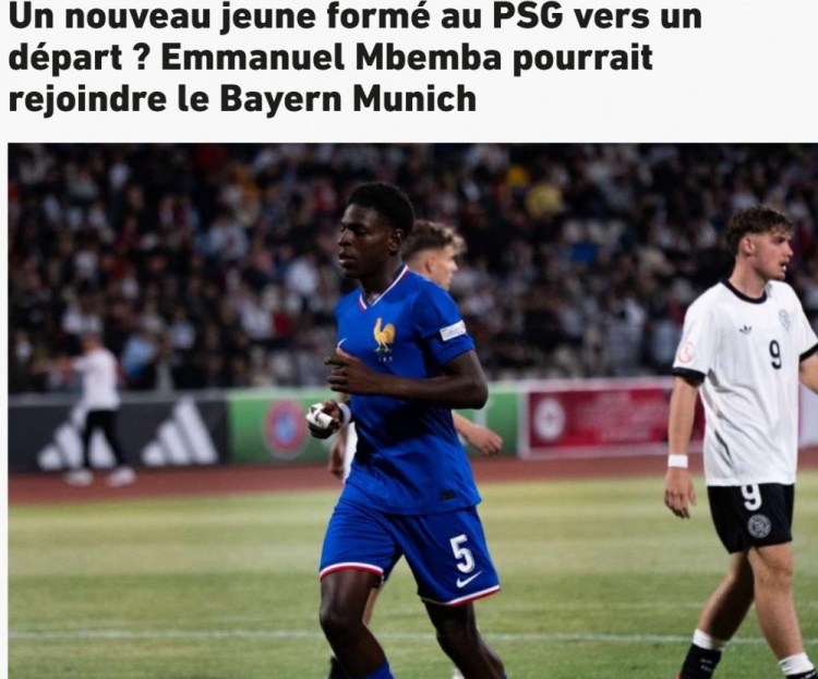 开云体育在线-队报：拜仁、药厂争夺巴黎17岁中卫姆本巴，球员倾向加盟前者